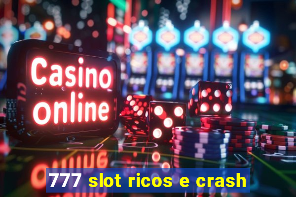 777 slot ricos e crash