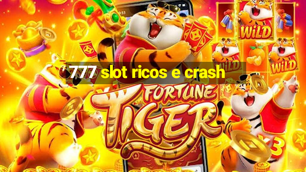 777 slot ricos e crash