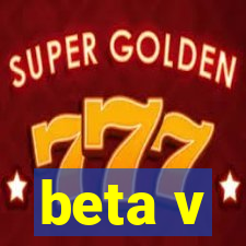 beta v