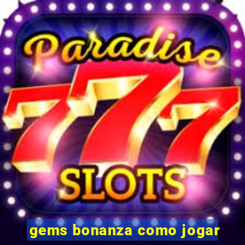 gems bonanza como jogar