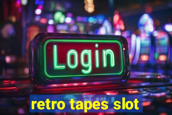 retro tapes slot