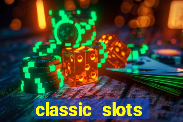 classic slots casino 7a8v