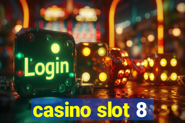 casino slot 8