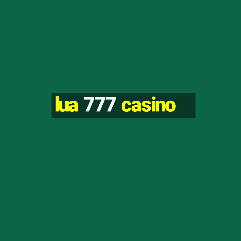 lua 777 casino