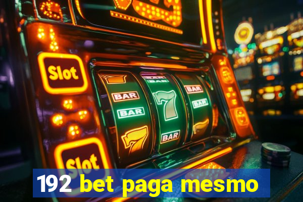 192 bet paga mesmo