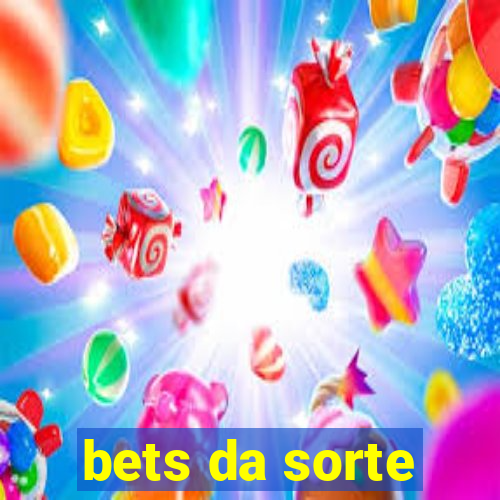 bets da sorte