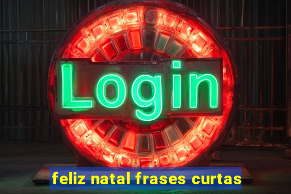 feliz natal frases curtas