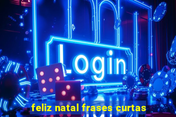 feliz natal frases curtas