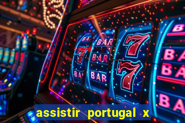 assistir portugal x franca ao vivo