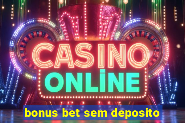 bonus bet sem deposito