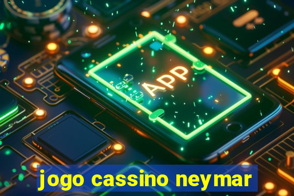 jogo cassino neymar