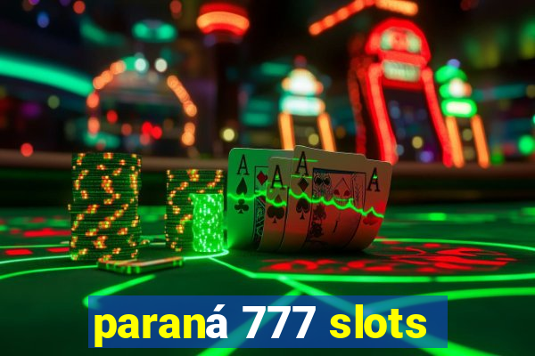 paraná 777 slots