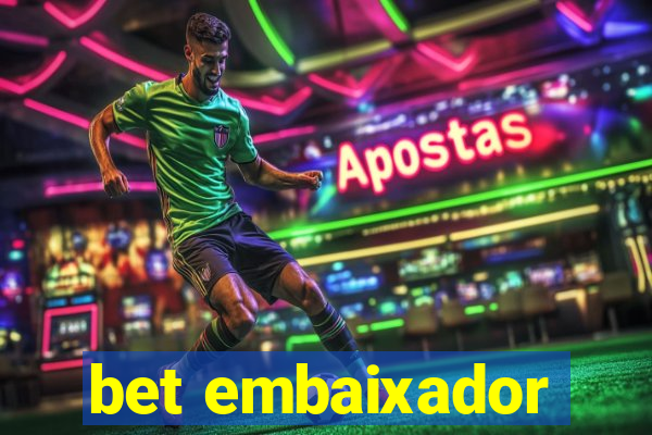 bet embaixador