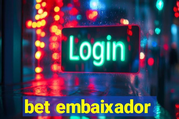 bet embaixador