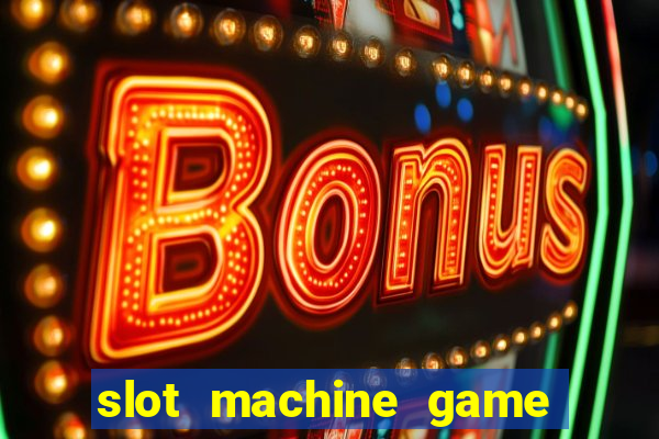 slot machine game for free