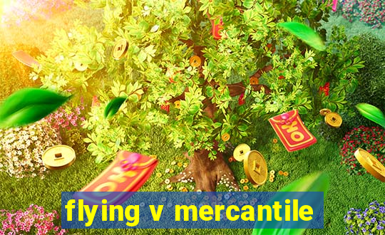 flying v mercantile