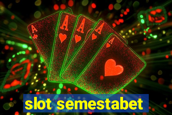 slot semestabet