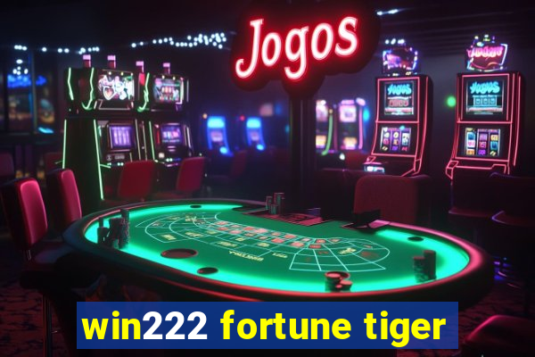 win222 fortune tiger