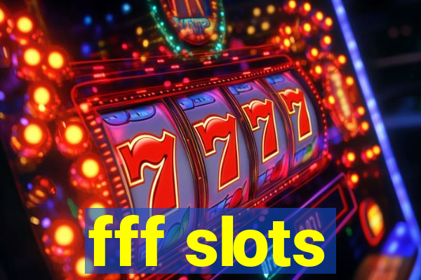 fff slots