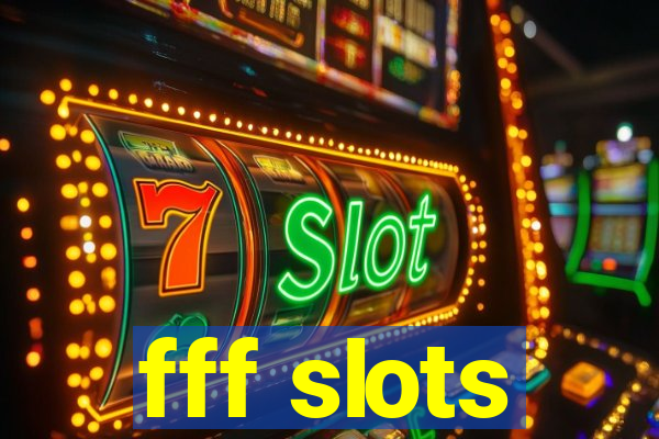 fff slots