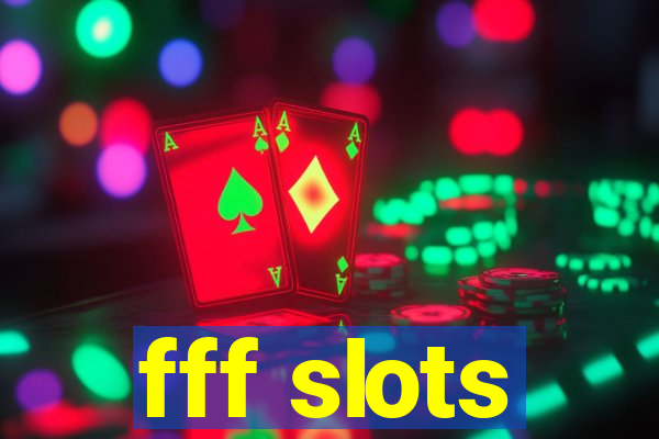 fff slots