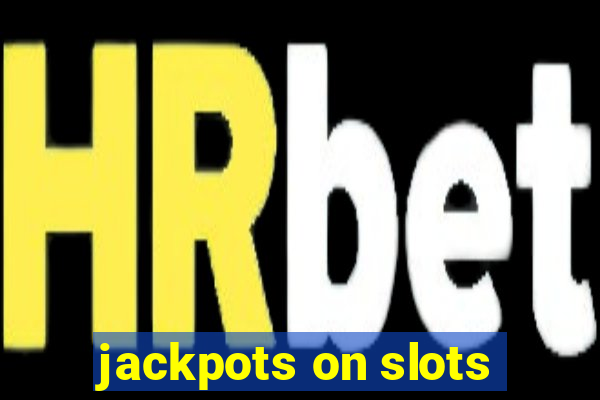 jackpots on slots