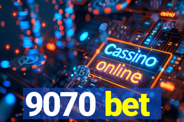 9070 bet