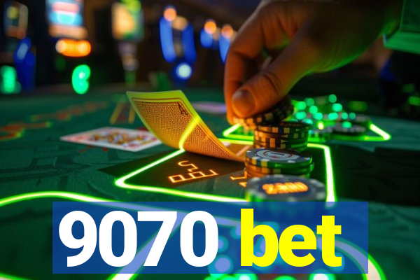 9070 bet