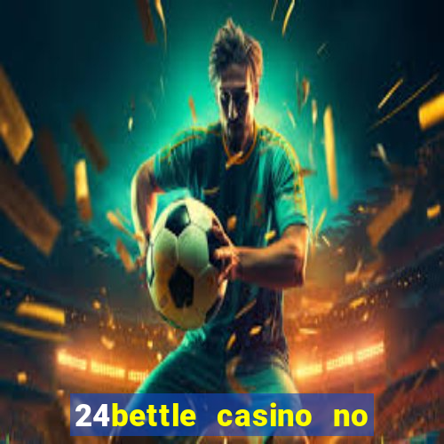 24bettle casino no deposit bonus