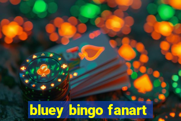 bluey bingo fanart