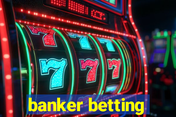 banker betting