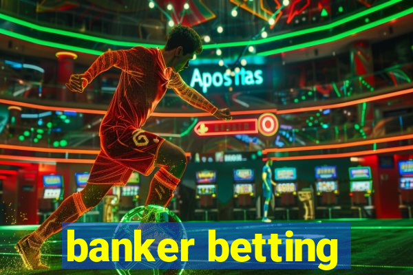 banker betting