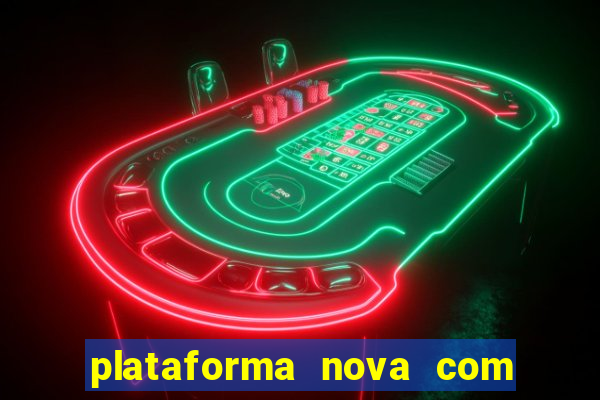 plataforma nova com bonus de cadastro