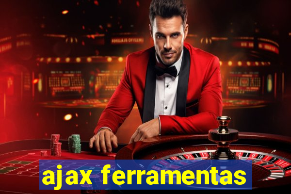 ajax ferramentas