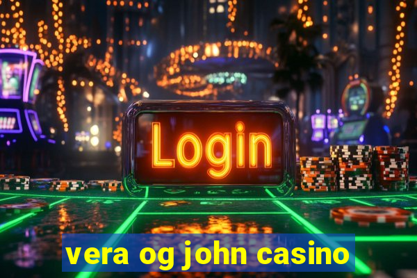 vera og john casino