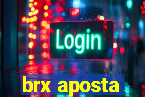 brx aposta