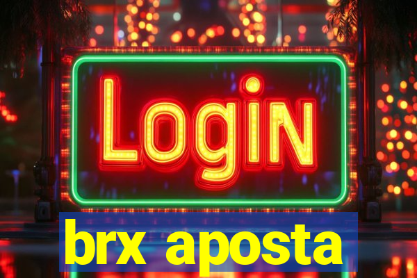 brx aposta