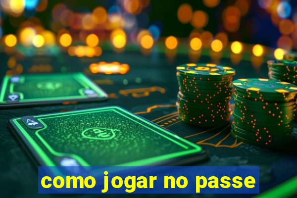 como jogar no passe