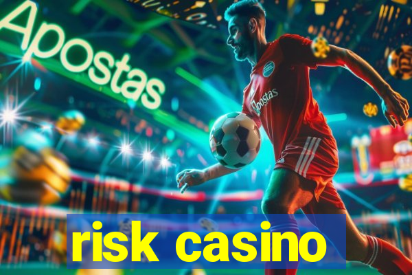 risk casino