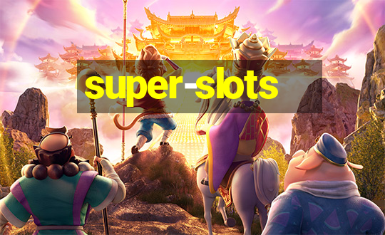 super-slots