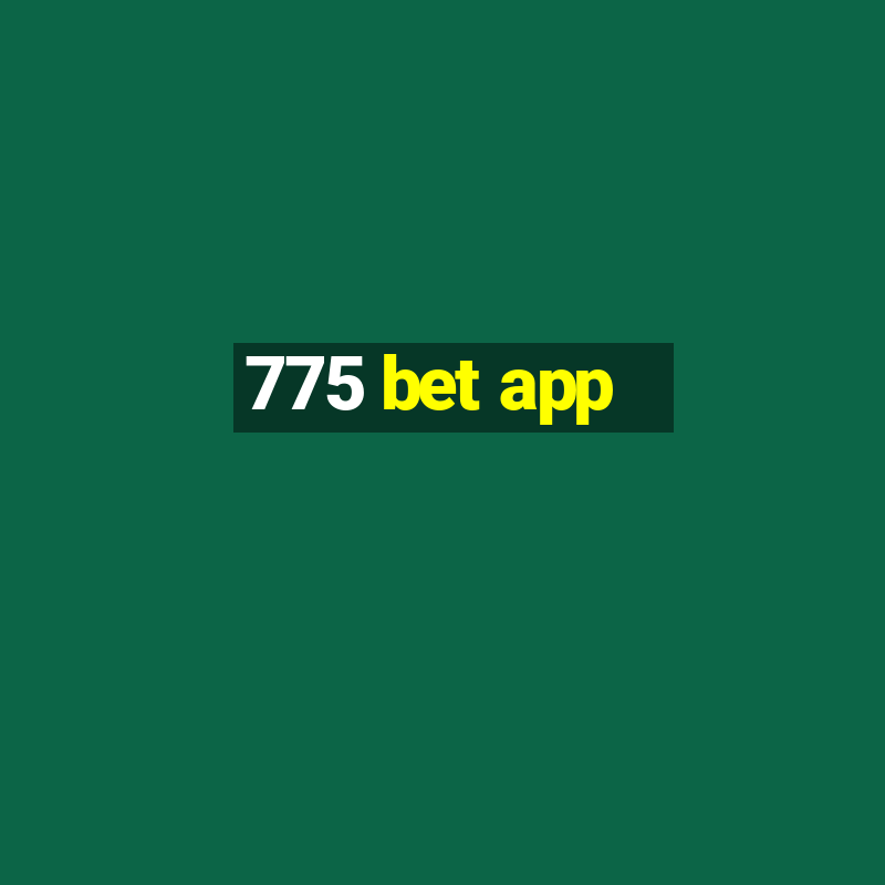 775 bet app