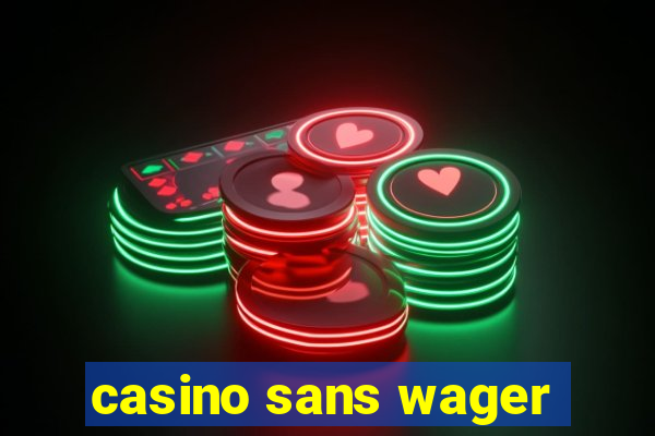 casino sans wager