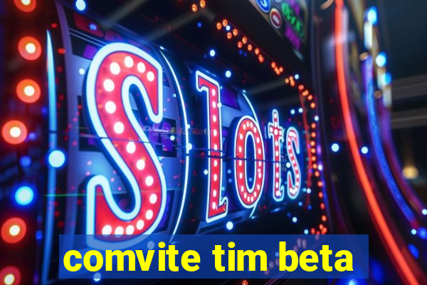 comvite tim beta