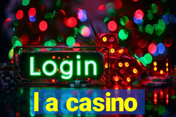 l a casino