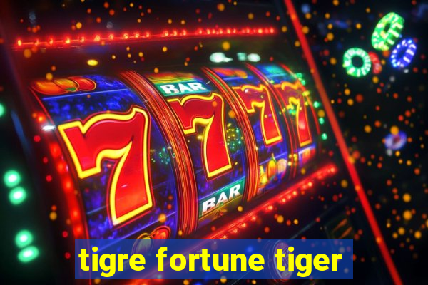 tigre fortune tiger