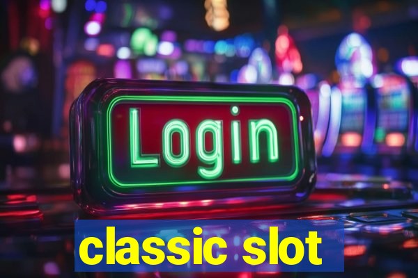 classic slot