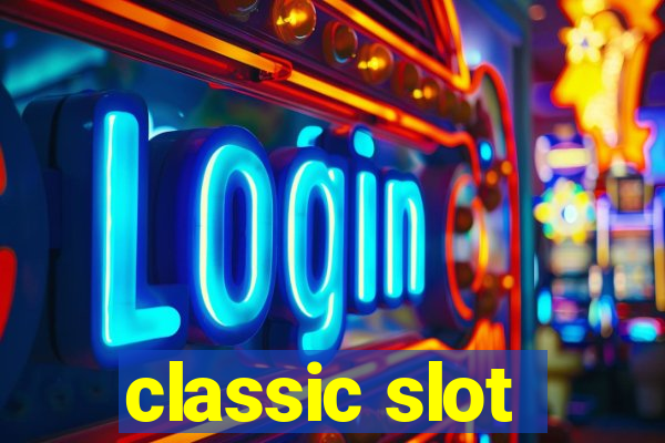 classic slot