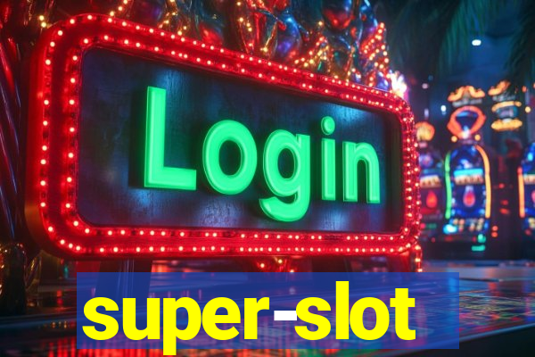 super-slot