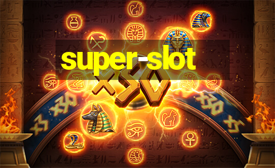 super-slot