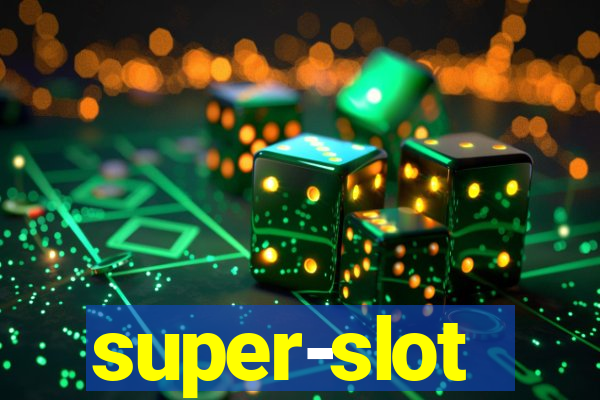 super-slot